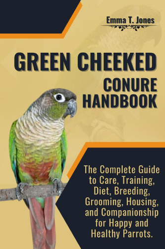 Green Cheeked Conure Handbook