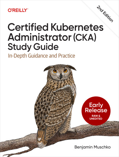 Certified Kubernetes Administrator (CKA) Study Guide