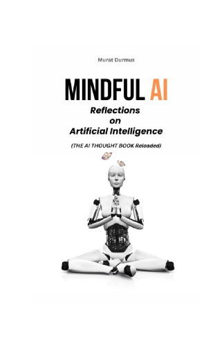 Mindful AI: Reflections on Artificial Intelligence