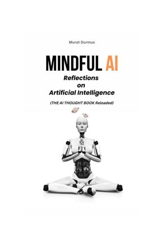 Mindful AI: Reflections on Artificial Intelligence