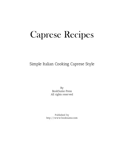 Caprese Recipes: Simple Italian Cooking Caprese Style