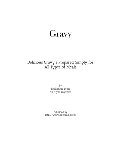 Gravy Cookbook: A Condiment Cookbook with Easy Gravy Recipes