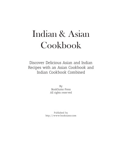 Indian & Asian Cookbook: Discover Delicious Asian and Indian Recipes
