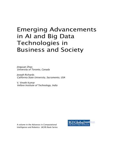 Emerging Advancements in AI and Big Data Technologies in Business and Society