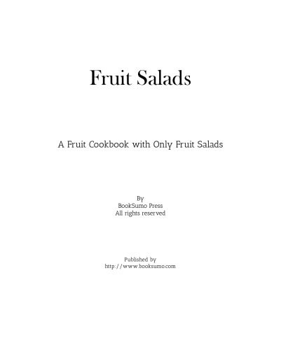 Fruit Salads: A Salad Cookbook with Only Fruits