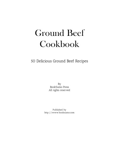 Ground Beef Cookbook: 50 Delicious Ground Beef Recipes