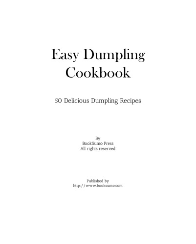 Easy Dumpling Cookbook: 50 Delicious Dumpling Recipes