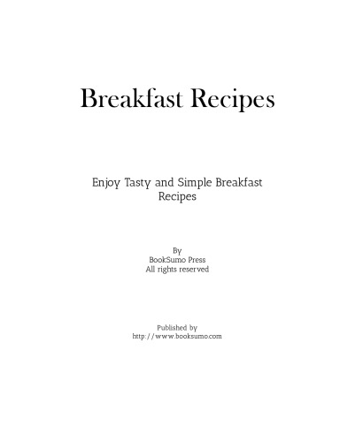 Breakfast Recipes: Enjoy Tasty and Simple Breakfast Ideas