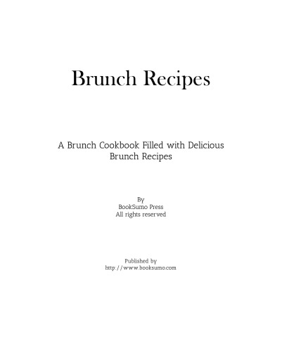 Brunch Recipes: A Breakfast and Lunch Cookbook Filled with Delicious Ideas