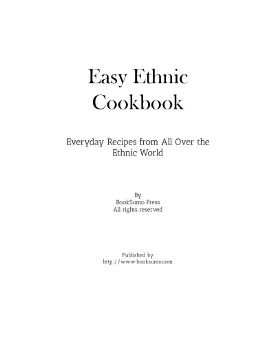 Easy Ethnic Cookbook: Everyday Recipes from All Over the Ethnic World