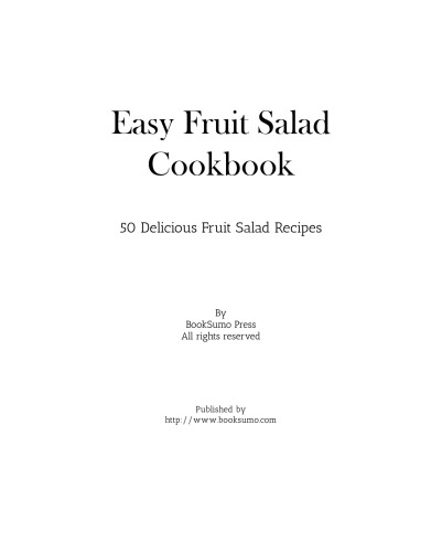 Easy Fruit Salad Cookbook: Delicious Fruit Salad and Citrus Recipes