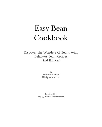 Easy Bean Cookbook: Discover the Wonders of Legumes with Delicious Bean Recipes