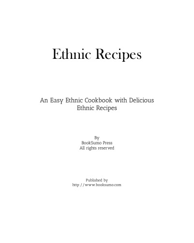 Ethnic Recipes: An Easy Cultural Cookbook with Delicious Ethnic Recipes