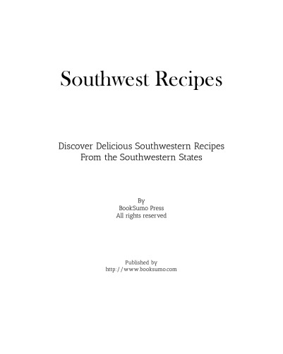 Southwest Recipes: Discover Delicious Southwest Recipes from the United States