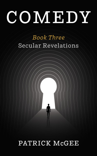 Comedy, Book Three: Secular Revelations