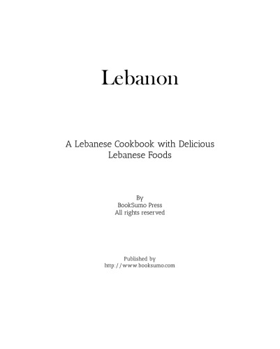 Lebanon: An Arab Cookbook with Delicious Lebanese Food