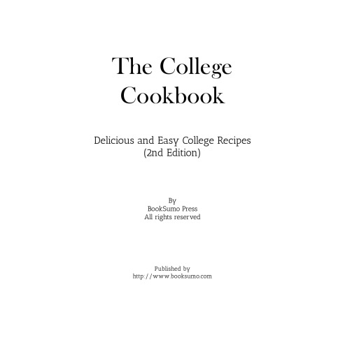 The College Cookbook: Delicious and Easy College Recipes