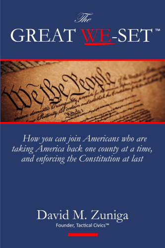 The Great We-Set™: How you can join Americans who are taking America back one county at a time and enforcing the Constitution at last