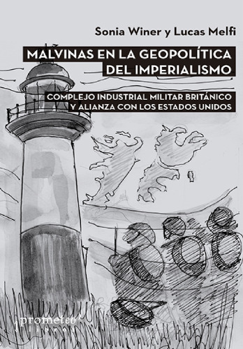 Malvinas en la geopolítica del imperialismo: Complejo Industrial Militar Británico y alianza con los Estados Unidos