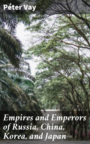 Empires and Emperors of Russia, China, Korea, and Japan