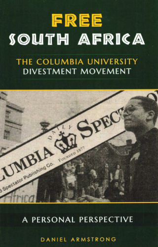 Free South Africa: The Columbia University Divestment Movement: A Personal Perspective