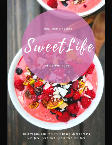 Sweet Life: Raw Vegan Low-fat Desserts