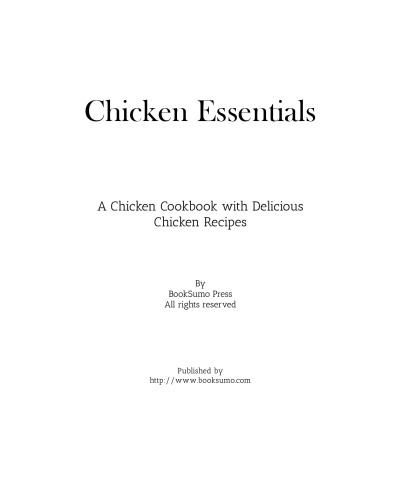 Chicken Essentials: A Chicken Cookbook with Delicious Chicken Recipes