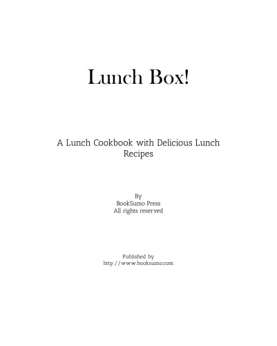 Lunch Box!: A Lunch Cookbook with Delicious Lunch Recipes