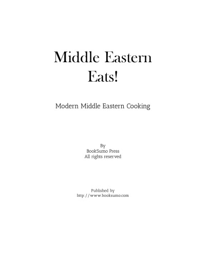 Middle Eastern Eats!: Modern Middle Eastern Cooking