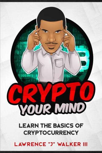 Crypto Your Mind: Learn The Basics of Cryptocurrency