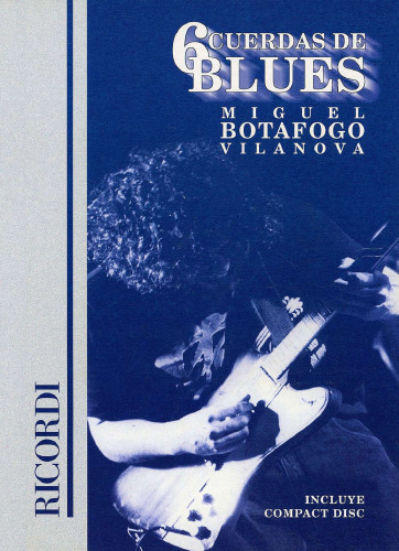6 Cuerdas de blues: Un manual imprescindible para tocar blues.