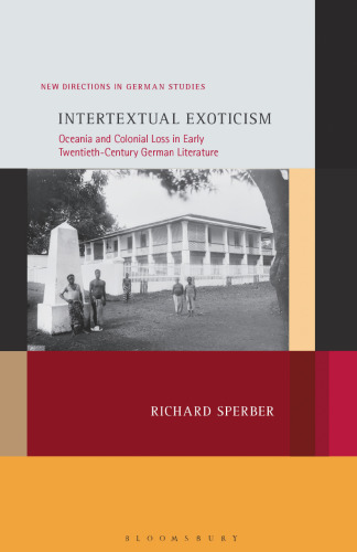 Intertextual Exoticism: Oceania and Colonial Loss in Early Twentieth-Century German Literature