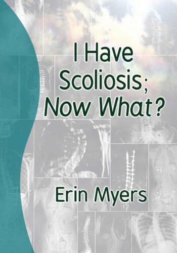 I Have Scoliosis; Now What?