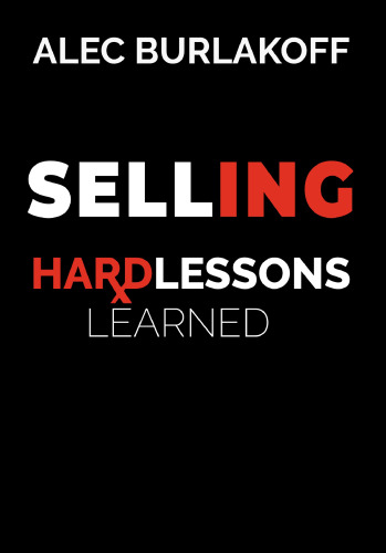 selling: hard lessons learned