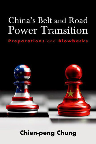 China's Belt and Road Power Transition: Preparations and Blowbacks