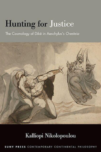 Hunting for Justice: The Cosmology of Dike in Aeschylus’s Oresteia