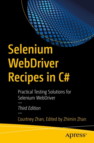 Selenium WebDriver Recipes in C# : Practical Testing Solutions for Selenium WebDriver