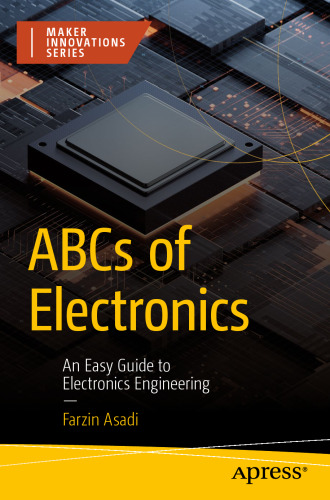 ABCs of Electronics. An Easy Guide to Electronics Engineering