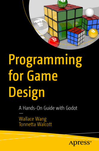 Programming for Game Design: A Hands-On Guide with Godot