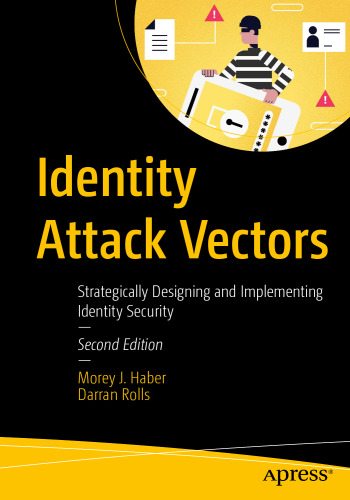 Identity Attack Vectors: Strategically Designing And Implementing Identity Security