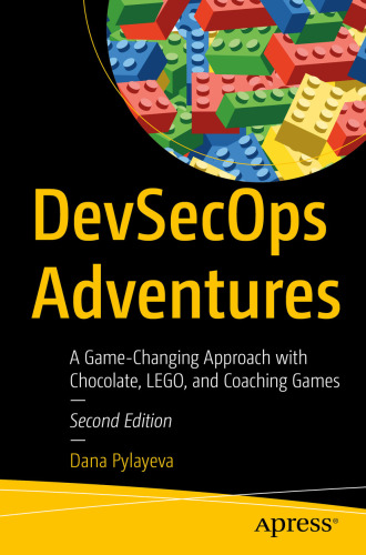 DevSecOps Adventures : A Game-Changing Approach with Chocolate, LEGO, and Coaching Games