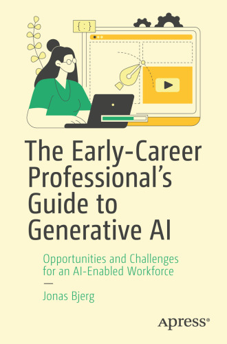 The Early-Career Professional’s Guide to Generative AI : Opportunities and Challenges for an AI-Enabled Workforce