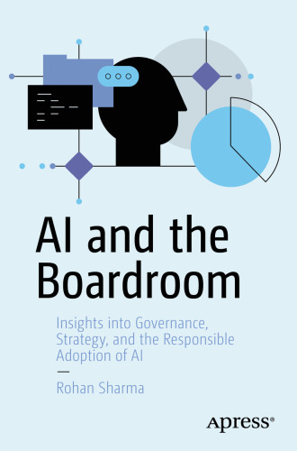 AI and the Boardroom : Insights into Governance, Strategy, and the Responsible Adoption of AI