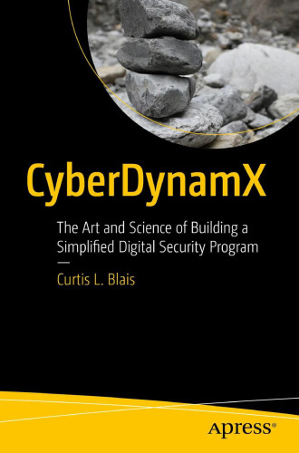CyberDynamX The Art and Science of Building a Simplified Digital Security Program