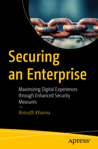 Securing an Enterprise : Maximizing Digital Experiences through Enhanced Security Measures