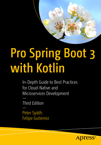 Pro Spring Boot 3 with Kotlin, 3rd Edition