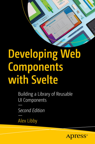 Developing Web Components with Svelte : Building a Library of Reusable UI Components