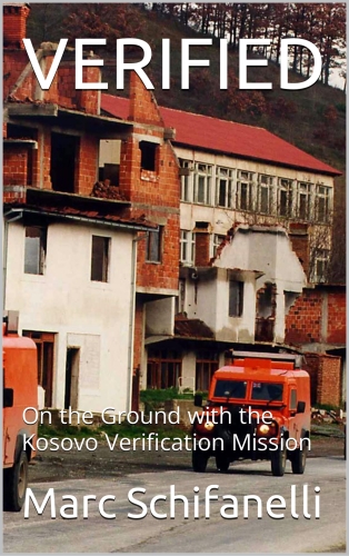 VERIFIED: On the Ground with the Kosovo Verification Mission