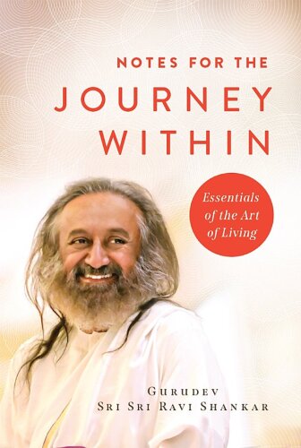 Notes for the Journey Within: Essentials of the Art of Living