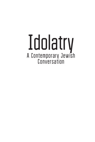 Idolatry: A Contemporary Jewish Conversation